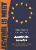 Tringer Éva - Fodor Ildikó - Adatbázis-kezelés