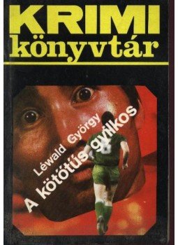 Léwald György - A kötőtűs gyilkos Léwald György - A kötőtűs gyilkos, 1988 antikvár könyv