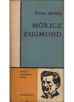 Czine Mihály - Móricz Zsigmond Czine Mihály - Móricz Zsigmond, Buadpest 1968 antikvár könyv