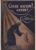 Dr. Tornyai János - Gyere kicsim!... Gyere!