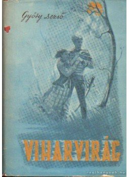 Győry Dezső - Viharvirág Győry Dezső - Viharvirág, Budapest 1961 antikvár könyv