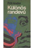 Fóti Andor - Különös randevú