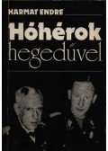 Harmat Endre - Hóhérok hegedűvel
