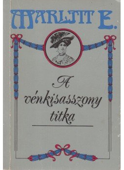 Marlitt, E. - A vénkisasszony titka, Budapest 1990 antikvár könyv