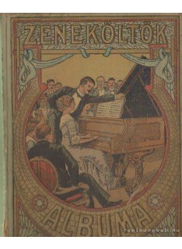 - Zeneköltők albuma II. kötet - Zeneköltők albuma II. kötet, Budapest 0 antikvár könyv
