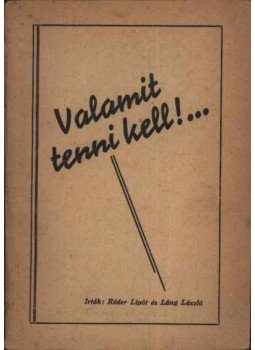 Réder Lipót - Láng László - Valamit tenni kell!... Réder Lipót - Láng László - Valamit tenni kell!..., Nagyvárad 1940 antikvár könyv