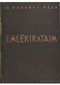 Dr. Barabás Béla - Emlékirataim 1855-1929 (dedikált)