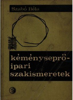 Szabó Béla - Kéményseprőipari műszaki ismeretek Szabó Béla - Kéményseprőipari műszaki ismeretek, Budapest 1966 antikvár könyv