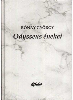 Rónay György - Odysseus énekei Rónay György - Odysseus énekei, Budapest 1997 antikvár könyv