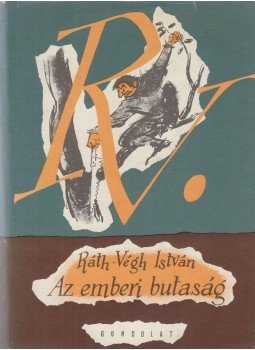 Ráth-Végh István - Az emberi butaság Ráth-Végh István - Az emberi butaság, Budapest 1974 antikvár könyv