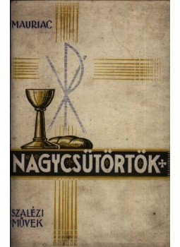 Francois Mauriac - Nagycsütörtök Francois Mauriac - Nagycsütörtök, Rákospalota 0 antikvár könyv