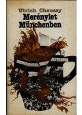 Chaussy, Ulrich - Merénylet Münchenben
