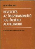 Horváth Pál - Bevezetés az összehasonlító jogtörténet alapelemeibe