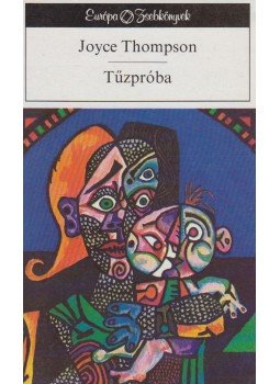 Thompson, Joyce - Tűzpróba Thompson, Joyce - Tűzpróba, Budapest 1989 antikvár könyv