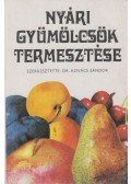 Kovács Sándor - Nyári gyümölcsök termesztése