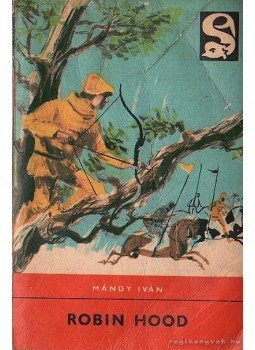 Mándy Iván - Robin Hood Mándy Iván - Robin Hood, Budapest 1970 antikvár könyv