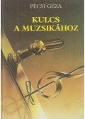 Pécsi Géza - Kulcs a muzsikához