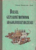 Prohászka László,Valent Lajos,Zsák Ottó - Diesel gépjárműmotorok adagolóberendezései