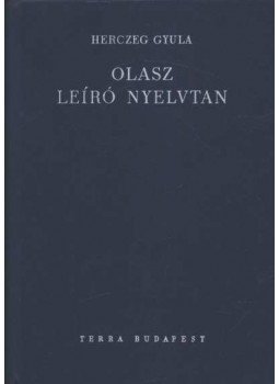 Herczeg Gyula - Olasz leíró nyelvtan Herczeg Gyula - Olasz leíró nyelvtan, Budapest 1970 antikvár könyv