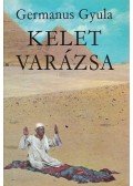 Germanus Gyula - Kelet varázsa