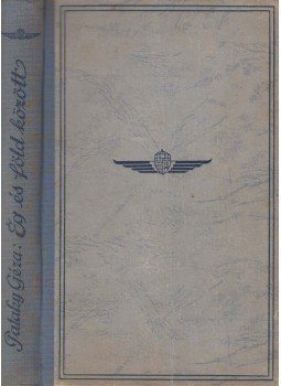 Pataky Géza százados - Ég és föld között Pataky Géza százados - Ég és föld között, Budapest 1942 antikvár könyv