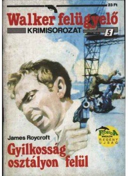 Roycroft, James - Gyilkosság osztályon felül Roycroft, James - Gyilkosság osztályon felül, Budapest 0 antikvár könyv