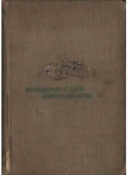 Ruszkabányai Elemér - Ágrólszakadtak Ruszkabányai Elemér - Ágrólszakadtak, Pécs 1939 antikvár könyv