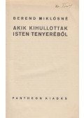 Berend Miklósné - Akik kihullottak Isten tenyeréből