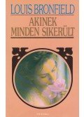 Bromfield, Louis - Akinek minden sikerült