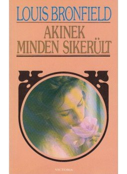 Bromfield, Louis - Akinek minden sikerült Bromfield, Louis - Akinek minden sikerült, Budapest 1989 antikvár könyv