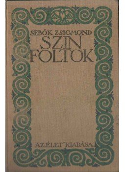 Sebők Zsigmond - Szinfoltok Sebők Zsigmond - Szinfoltok, Budapest 1914 antikvár könyv