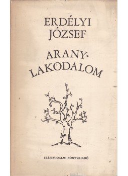 Erdélyi József - Aranylakodalom Erdélyi József - Aranylakodalom, Budapest 1972 antikvár könyv