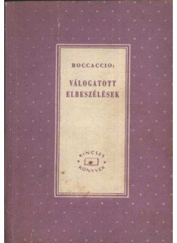 Giovanni Boccaccio - Válogatott elbeszélések Giovanni Boccaccio - Válogatott elbeszélések, Budapest 1961 antikvár könyv