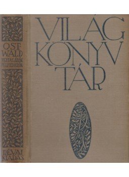 Ostwald - Feltalálók, felfedezők, nagy emberek
