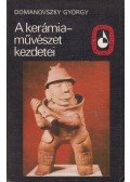 Domanovszky György - A kerámiaművészet kezdetei