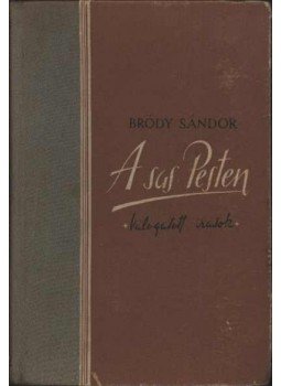 Bródy Sándor - A sas Pesten Bródy Sándor - A sas Pesten, Budapest 1954 antikvár könyv