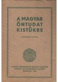  - A magyar öntudat kistükre