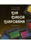 Holló Dénes,Seregély István - Dia, diasor, diaporáma