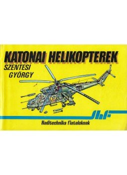 Szentesi György - Katonai helikopterek Szentesi György - Katonai helikopterek, Budapest 1986 antikvár könyv