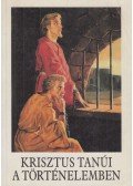 Bajtai Zsigmond - Krisztus tanúi a történelemben