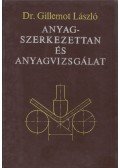 Dr. Gillemot László - Anyagszerkezettan és anyagvizsgálat