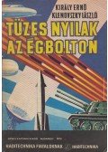 Király Ernő,Klenovszky László - Tüzes nyilak az égbolton
