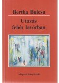 Bertha Bulcsu - Utazás fehér lavórban