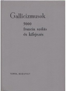 Végh Béla, Rubin Péter - Gallicizmusok Végh Béla, Rubin Péter - Gallicizmusok, Budapest 1966 antikvár könyv