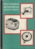 Király Ottó - Mechanikai műszerész szakmai ismeret III.