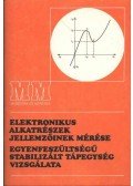 Váradi Antal - Elektronikus alkatrészek jellemzőinek mérése