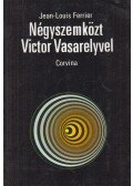 Ferrier, Jean-Louis - Négyszemközt Victor Vasarelyvel