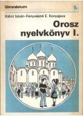 Bálint István - Orosz nyelvkönyv I.