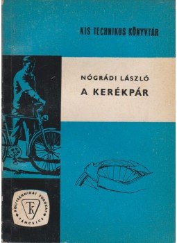 Nógrádi László - A kerékpár Nógrádi László - A kerékpár, Budapest 1970 antikvár könyv