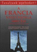 Kaposi Tamásné,Dési Ágnes,Staub Valéria - A francia nyelvvizsga ábécéje